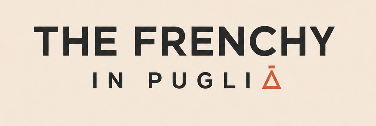 THE FRENCHY IN PUGLIA
