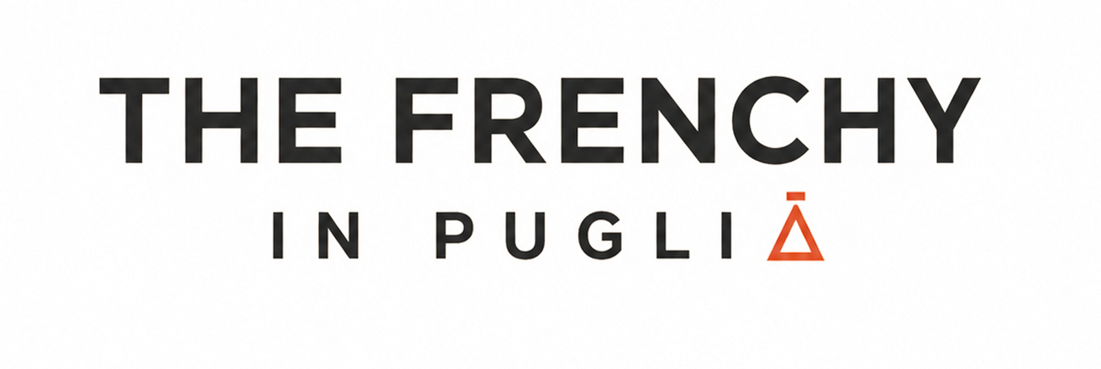 THE FRENCHY IN PUGLIA